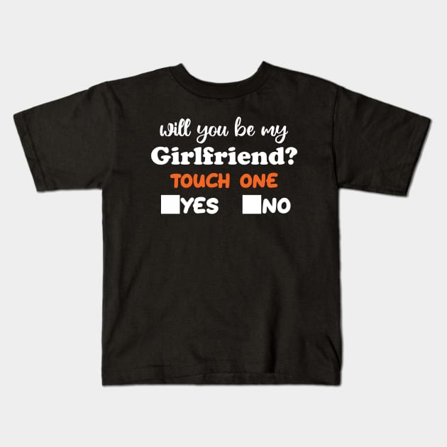 Will You Be My Girlfriend Funny Ask Her Kids T-Shirt by aesthetice1